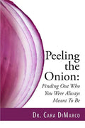 Peeling the Onion: Finding Out Who You Were Always Meant To Be - Paperback