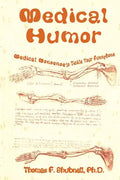 Medical Humor: Medical Nonsense To Tickle Your Funnybone - Paperback