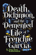 Death, Dickinson, and the Demented Life of Frenchie Garcia - Paperback