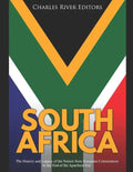 South Africa: The History and Legacy of the Nation from European Colonization to the End of the Apartheid Era - Paperback