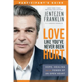 Love Like You've Never Been Hurt Participant's Guide: Hope, Healing and the Power of an Open Heart - Paperback
