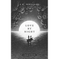 Love by Night: A Book of Poetry - Paperback