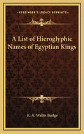 A List of Hieroglyphic Names of Egyptian Kings - Hardcover