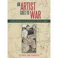 An Artist Goes to War: Leon Granacki in the South Pacific WWII - Hardcover