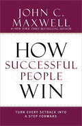 How Successful People Win: Turn Every Setback Into a Step Forward - Hardcover