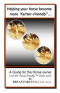 Helping your horse become more Farrier-Friendly: A guide for the horse owner. - Paperback