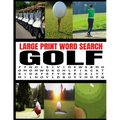 Large Print Word Search Golf: Themed with the Greatest Players Best Courses and Common Golf Terminology Full Page Word Find Puzzles Makes a Great Gi - Paperback