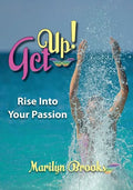 Get Up!: Rise Into Your Passion - Paperback