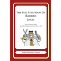 The Best Ever Book of Barber Jokes: Lots and Lots of Jokes Specially Repurposed for You-Know-Who - Paperback