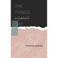 The Things I Can't Say - Paperback