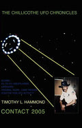 The Chillicothe UFO Chronicles Contact 2005 - Paperback
