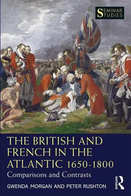 The British and French in the Atlantic 1650-1800: Comparisons and Contrasts - Paperback