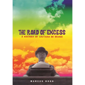 The Road of Excess: A History of Writers on Drugs - Paperback