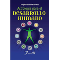 Astrologia para el desarrollo humano: Un metodo para conocer y asumir nuestro destino - Paperback