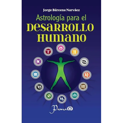 Astrologia para el desarrollo humano: Un metodo para conocer y asumir nuestro destino - Paperback