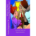 What's My Wife Doing With That Guy?: Cuckold Tales of High Ribaldry - Paperback