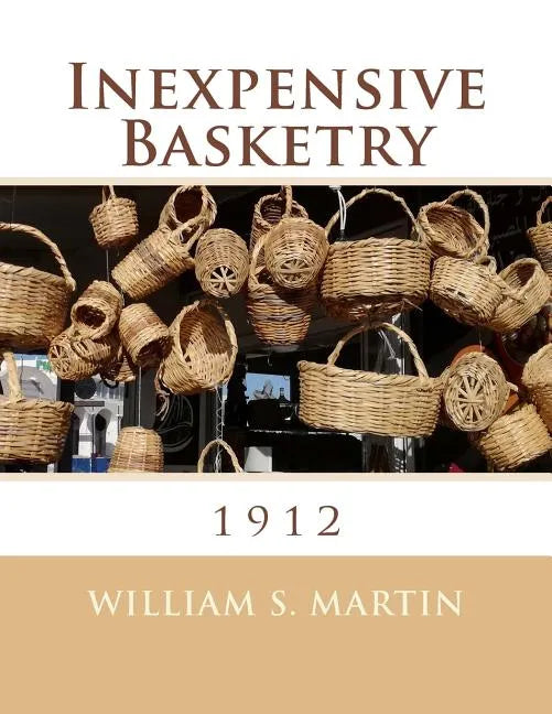 Inexpensive Basketry: 1912 - Paperback