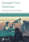Strength from Weakness: Growing through Suffering - Paperback