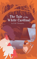 The Tale of the White Cardinal - Hardcover