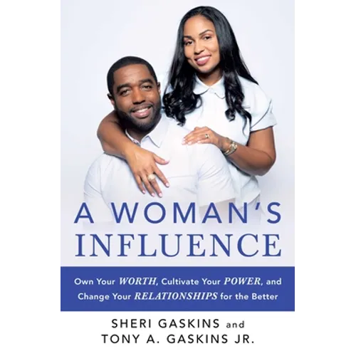 A Woman's Influence: Own Your Worth, Cultivate Your Power, and Change Your Relationships for the Better - Paperback
