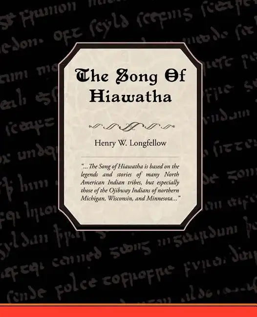 The Song of Hiawatha - Paperback