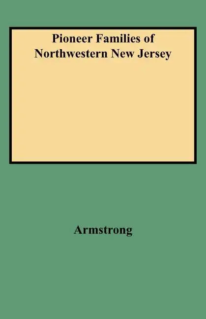 Pioneer Families of Northwestern New Jersey - Paperback