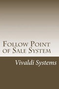 Follow Point of Sale System: 2015 Users Guide - Paperback
