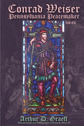 Conrad Weiser: Pennsylvania Peacemaker - Paperback
