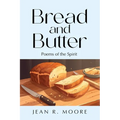 Bread and Butter: Poems of the Spirit - Paperback
