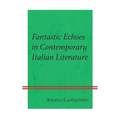 Fantastic Echoes in Contemporary Italian Literature - Hardcover