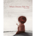 Where Dreams Take You - Hardcover