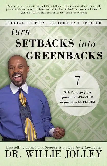Turn Setbacks Into Greenbacks: 7 Steps to Go from Financial Disaster to Financial Freedom - Paperback