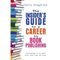 The Insider's Guide to Career in Book Publishing - Paperback