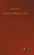 Characters of Shakespeare's Plays - Hardcover