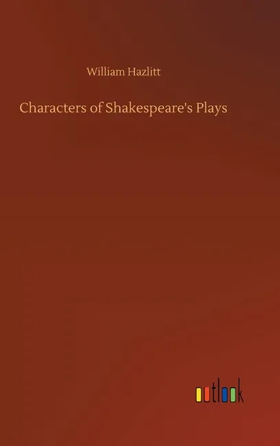 Characters of Shakespeare's Plays - Hardcover