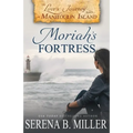 Love's Journey on Manitoulin Island: Moriah's Fortress - Paperback