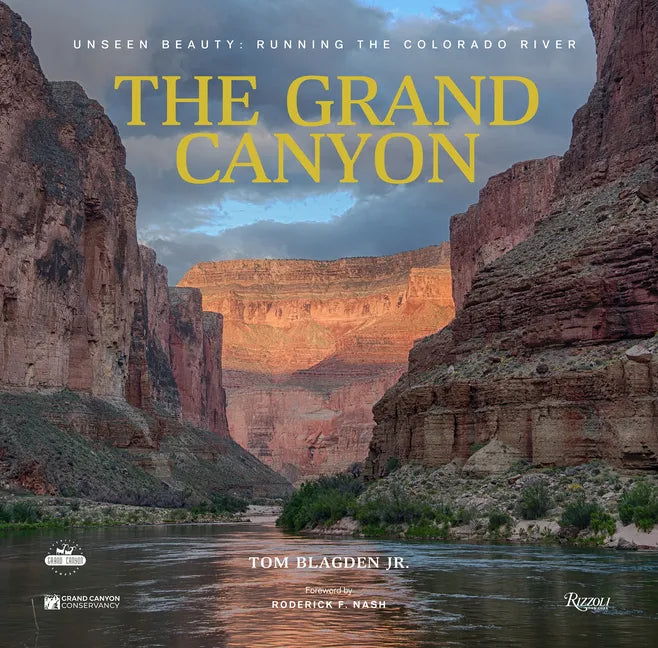 The Grand Canyon: Unseen Beauty: Running the Colorado River - Hardcover