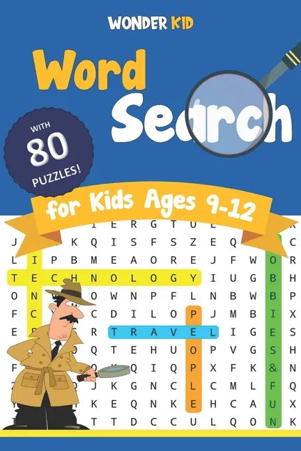 Word Search for Kids Ages 9-12: 80 Engaging Puzzle games to improve Spelling and Vocabulary in 4 main Fun and Educational Themes. Definitely an entert - Paperback