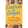 Controla Tu Lengua En 30 Días = 30 Days to Taming Your Tongue - Paperback
