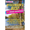 Wisconsin's Best: 365 Unique Adventures (2025-2026 Edition): 365 Unique Adventures (2025-2026 Edition) - Paperback