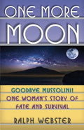 One More Moon: Goodbye Mussolini! One Woman's Story of Fate and Survival - Paperback