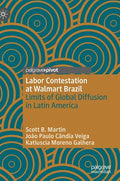 Labor Contestation at Walmart Brazil: Limits of Global Diffusion in Latin America - Hardcover