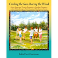 Circling the Sun, Racing the Wind: Active Games and Creative Dramatics to Introduce Youngsters to Their Fellow Beings in North America's Northeastern - Paperback
