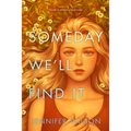 Someday We'll Find It - Hardcover