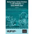 Being Pagan, Being Christian in Late Antiquity and Early Middle Ages - Paperback