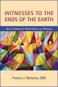 Witnesses to the Ends of the Earth: New Testament Reflections on Mission - Paperback