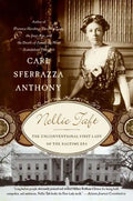 Nellie Taft: The Unconventional First Lady of the Ragtime Era - Paperback