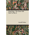 Ping-Pong - The Game And How To Play It - Paperback