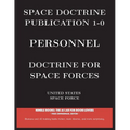 Space Doctrine Publication 1-0 Personnel: Doctrine for Space Forces - Paperback
