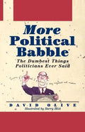 More Political Babble: The Dumbest Things Politicians Ever Said - Paperback